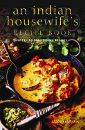 An Indian Housewife's Recipe Book: Over 100 Traditional Recipes