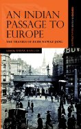 An Indian Passage to Europe: The Travels of Fath Nawaz Jang - Khalidi, Omar (Editor)