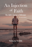 An Injection of Faith: One Addict's Journey to Deliverance