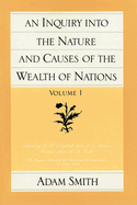 An inquiry into the nature and causes of the wealth of nations. Vol 1