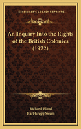 An Inquiry Into the Rights of the British Colonies (1922)