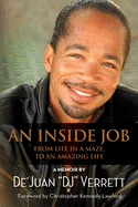 An Inside Job: From Life in a Maze, to an Amazing Life