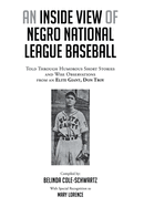 An Inside View of Negro National League Baseball: Told Through Humorous Short Stories and Wise Observations from an Elite Giant, Don Troy