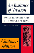 An Instance of Treason: Ozaki Hotsumi and the Sorge Spy Ring - Johnson, Chalmers A