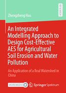 An Integrated Modelling Approach to Design Cost-Effective AES for Agricultural Soil Erosion and Water Pollution: An Application of a Real Watershed in China