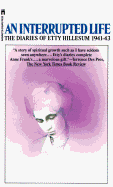 An Interrupted Life - Hellesum, Etty, and Hillesum, Etty