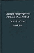 An Introduction to Airline Economics - O'Connor, William E