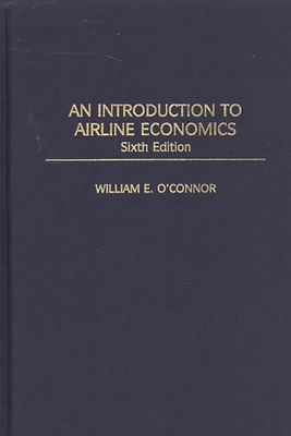 An Introduction to Airline Economics - O'Connor, William E