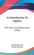 An Introduction To Algebra: With Notes And Observations (1836)