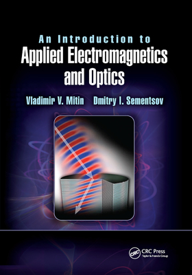 An Introduction to Applied Electromagnetics and Optics - Mitin, Vladimir V, and Sementsov, Dmitry I