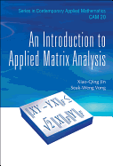 An Introduction to Applied Matrix Analysis