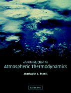 An Introduction to Atmospheric Thermodynamics - Tsonis, Anastasios A