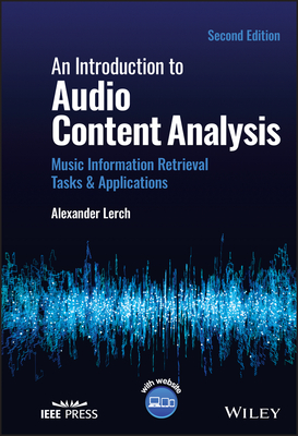 An Introduction to Audio Content Analysis: Music Information Retrieval Tasks and Applications - Lerch, Alexander