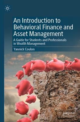 An Introduction to Behavioral Finance and Asset Management: A Guide for Students and Professionals in Wealth Management - Coulon, Yannick