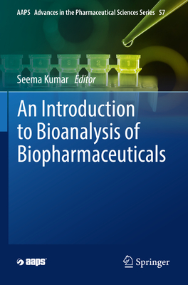An Introduction to Bioanalysis of Biopharmaceuticals - Kumar, Seema (Editor)