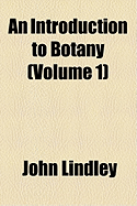 An Introduction to Botany; Volume 1
