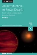 An Introduction to Brown Dwarfs: From very-low-mass stars to super-Jupiters