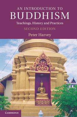 An Introduction to Buddhism: Teachings, History and Practices - Harvey, Peter