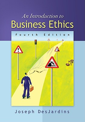 An Introduction to Business Ethics - DesJardins, Joseph R