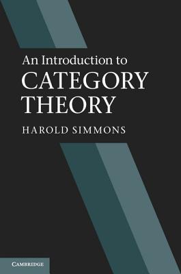 An Introduction to Category Theory - Simmons, Harold