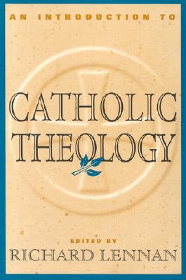 An Introduction to Catholic Theology - Lennan, Richard (Editor)