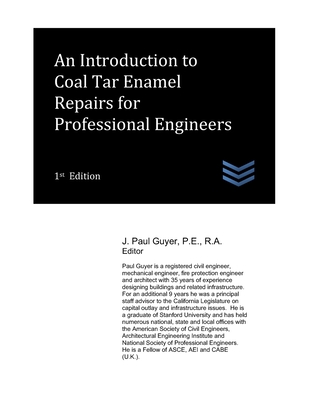 An Introduction to Coal Tar Enamel Repairs for Professional Engineers - Guyer, J Paul