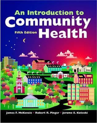An Introduction to Community Health (Revised) - McKenzie, James F, and Pinger, Robert R, and Kotecki, Jerome E
