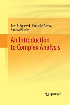 An Introduction to Complex Analysis - Agarwal, Ravi P, and Perera, Kanishka, Professor, and Pinelas, Sandra