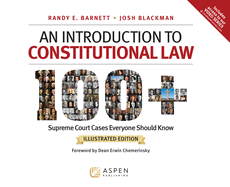 An Introduction to Constitutional Law: 100 Supreme Court Cases, Illustrated Edition