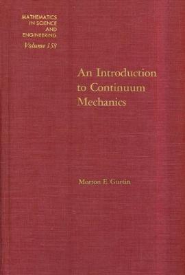 An Introduction to Continuum Mechanics - Gurtin, Morton E