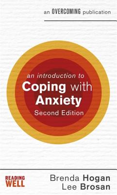 An Introduction to Coping with Anxiety, 2nd Edition - Hogan, Brenda, and Brosan, Leonora