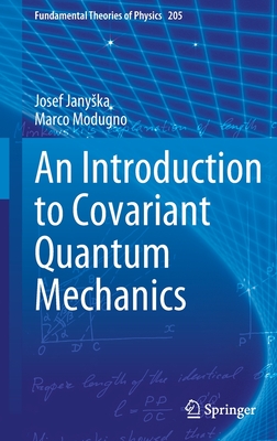 An Introduction to Covariant Quantum Mechanics - Janyska, Josef, and Modugno, Marco