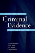 An Introduction to Criminal Evidence: A Casebook Approach