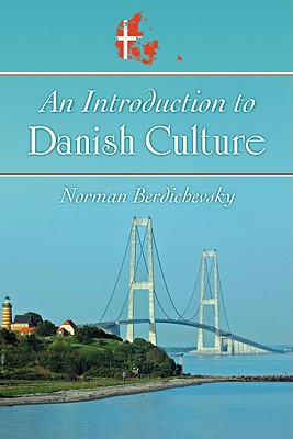 An Introduction to Danish Culture - Berdichevsky, Norman