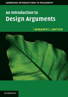 An Introduction to Design Arguments - Jantzen, Benjamin C.