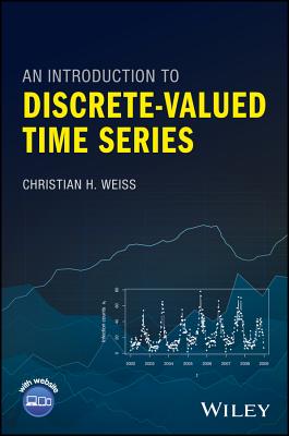 An Introduction to Discrete-Valued Time Series - Weiss, Christian H.