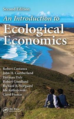 An Introduction to Ecological Economics - Costanza, Robert, Professor, and Cumberland, John H, Professor, and Daly, Herman