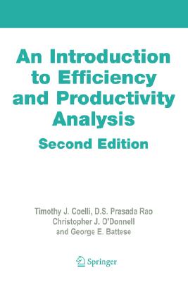 An Introduction to Efficiency and Productivity Analysis - Coelli, Tim, and Rao, D S Prasada, and Battese, George E