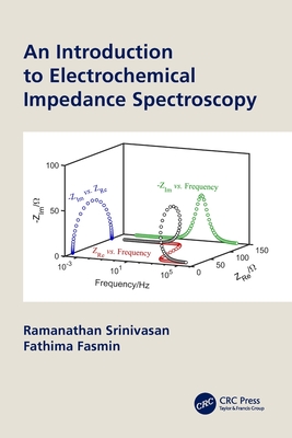 An Introduction to Electrochemical Impedance Spectroscopy - Srinivasan, Ramanathan, and Fasmin, Fathima