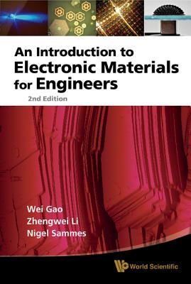 An Introduction to Electronic Materials for Engineers - Gao, Wei, and Li, Zhengwei, and Sammes, Nigel M