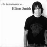 An  Introduction to Elliott Smith