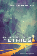 An Introduction to Ethics: A Natural Law Approach