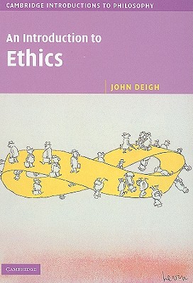 An Introduction to Ethics - Deigh, John