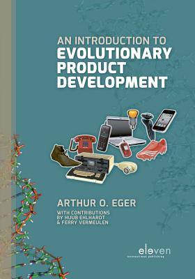 An Introduction to Evolutionary Product Development - Eger, Arthur