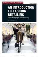 An Introduction to Fashion Retailing: From Managing to Merchandising