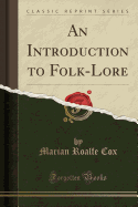 An Introduction to Folk-Lore (Classic Reprint)