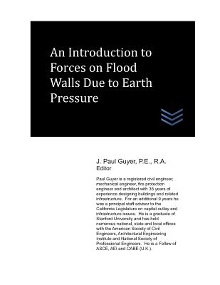 An Introduction to Forces on Flood Walls Due to Earth Pressure - Guyer, J Paul