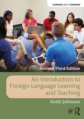 An Introduction to Foreign Language Learning and Teaching - Johnson, Keith