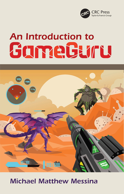 An Introduction to GameGuru - Messina, Michael Matthew