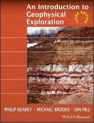 An Introduction to Geophysical Exploration - Kearey, Philip, and Brooks, Michael, and Hill, Ian